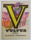 VULTUR - SUR de DUMITRU STANCESCU , repovestire de AL. MITRU , ilustrata de MIHAI GHEORGHE , COLECTIA ' A.B.C. - UL POVESTILOR ' , ANII '70