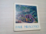 PAUL MIRACOVICI - Expozitie Retrospectiva - Muzeul &quot;Deltei Dunarii&quot; Tulcea,1984, Alta editura