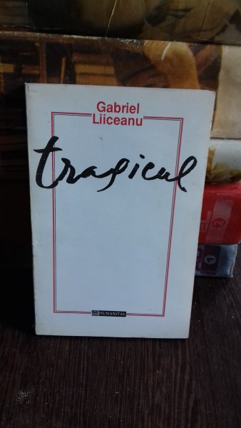 TRAGICUL - GABRIEL LIICEANU