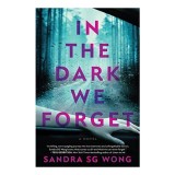 In the Dark We Forget