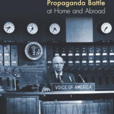 Total Cold War: Eisenhower's Secret Propaganda Battle at Home and Abroad