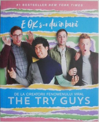 E OK s-o dai in bara. The Try Guys foto