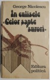 In culisele &quot;Celor sapte surori&quot; - George Nicolescu - Carte Istorie