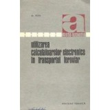Utilizarea calculatoarelor electronice in transportul feroviar