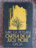 CARTEA de la JUCU NOBIL (poeme) - Mircea PETEAN, 1990, 80 pag, stare f buna, Alb, L