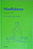 Mindfulness - Marta Isabel Diaz Garcia - Psihologie, Carte cartonata, Limba Romana, Editura Litera