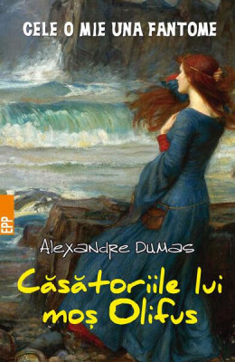 Căsătoriile lui moş Olifus - Paperback brosat - Alexandre Dumas - Paralela 45 foto