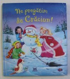 NE PREGATIM PENTRU CRACIUN ! text de SANDRA GRIMM si ANETTE MOSER , ilustratii de MARINA KRAMER, 2017 * MICI DEFECTE