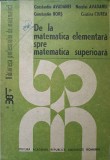 DE LA MATEMATICA ELEMENTARA SPRE MATEMATICA SUPERIOARA-CONSTANTIN AVADANEI, NECULAI AVADANEI, CONSTANTIN BO-277740
