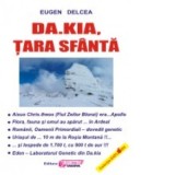 Da.kia, tara Sfanta - Eugen Delcea