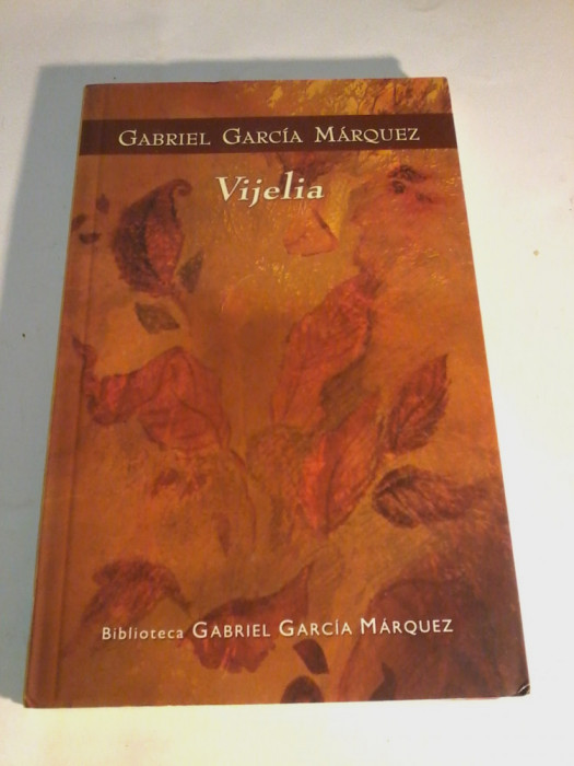 Gabriel Garcia Marquez - Vijelia