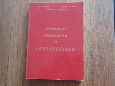 Infractiuni prevazute in legi speciale -Ion Ivanescu,Nicolae Conea foto