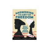 Answering the Cry for Freedom: Stories of African Americans and the American Revolution