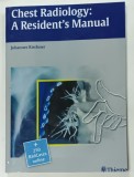 CHEST RADIOLOGY : A RESIDENT &#039;S MANUAL by JOHANNES KIRCHNER , + 250 RADCASES ONLINE , 630 ILLUSTRATIONS , 15 TABLES , 2011