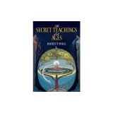 The Secret Teachings of All Ages: An Encyclopedic Outline of Masonic, Hermetic, Qabbalistic and Rosicrucian Symbolical Philosophy