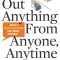 Find Out Anything from Anyone, Anytime: Secrets of Calculated Questioning from a Veteran Interrogator