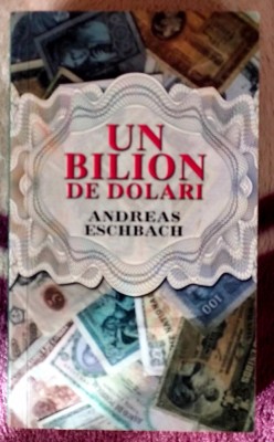 Un bilion de dolari - Andreas Eschbach foto