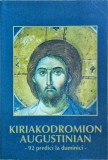 Kiriakodromion Augustinian. 92 de predici ale Mitropolitului Augustin de