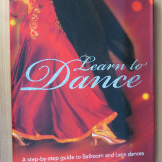 Learn to Dance - A Step-by-step Guide to Ballroom and Latin Dances