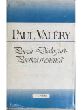 Paul Valery - Poezii. Dialoguri. Poetica si estetica (1989)