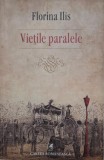 Vietile paralele &ndash; Florina Ilis