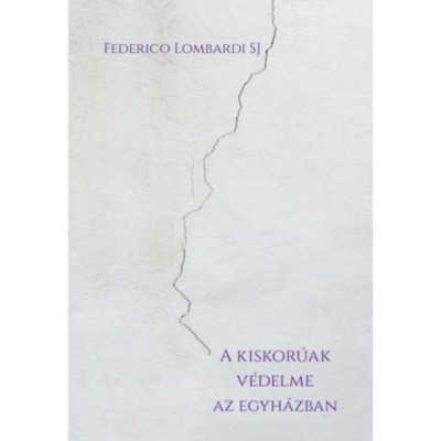 A kiskor&amp;uacute;ak v&amp;eacute;delme az egyh&amp;aacute;zban - Federico Lombardi SJ foto