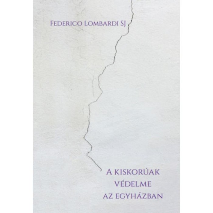 A kiskor&uacute;ak v&eacute;delme az egyh&aacute;zban - Federico Lombardi SJ