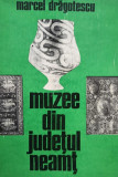 Marcel Dragotescu - Muzee din judetul Neamt (1974)