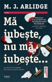 Ma iubeste, nu ma iubeste... | M.J. Arlidge