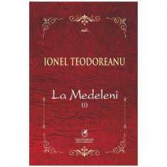 La Medeleni. Vol.1 - Ionel Teodoreanu