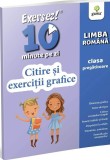 Exersez 10 minute pe zi! Citire si exercitii grafice. Clasa pregatitoare.