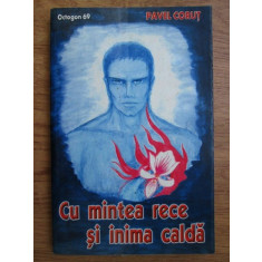 Pavel Corut - Cu mintea rece si inima calda