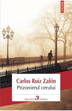 Prizonierul cerului - Carlos Ruiz Zafon foto