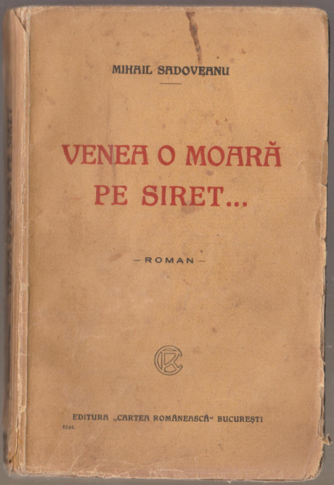 Mihail Sadoveanu - Venea o moara pe Siret... (Editie princeps)