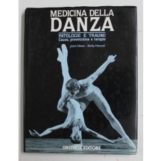 MEDICINA DELLA DANZA - PATOLOGIE E TRAUMI , CAUSE , PREVENZIONE E TERAPIE di JUSTIN HOWSE e SHIRLEY HANCOCK , 1991
