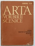 ARTA VORBIRII SCENICE de SANDINA STAN , Bucuresti 1972