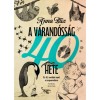 A v&aacute;rand&oacute;ss&aacute;g 40 hete - &Eacute;s 81 tov&aacute;bbi m&oacute;d a szaporod&aacute;sra - Anna Blix