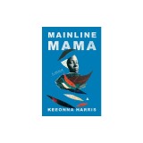 Mainline Mama: A Memoir