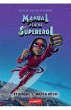 Manual pentru Supereroi. Episodul 2: Masca rosie - Elias Vahlund, Agnes Vahlund