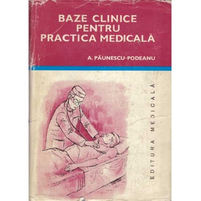 A. Paunescu-Podeanu - Baze clinice pentru practica medicala vol. III foto