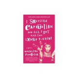 I Survived Capitalism and All I Got Was This Lousy T-Shirt: A Memoir