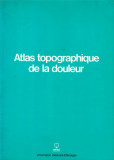Cumpara ieftin ATLAS TOPOGRAPHIQUE DE LA DOULEUR -LB.FRANCEZA