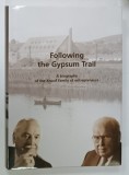 FOLLOWING THE GYPSUM TRAIL , A BIOGRAPHY OF THE KNAUF FAMILY OF ENTREPRENEURS , 2003