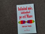 Adrian Nuță, Infinitul mic, iubindu-l pe cel Mare