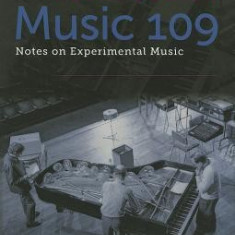 Music 109: Notes on Experimental Music