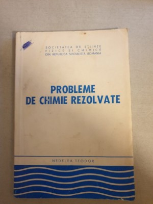 Nedelea Teodor - Probleme de chimie rezolvate foto