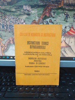 Instrucțiuni tehnice departamentale, Verificarea calității lucrărilor de montaj a Morilor rotative pentru făină și ciment indic. CD 143/14-84 1984 217 foto