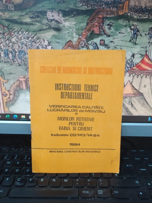 Instrucțiuni tehnice departamentale, Verificarea calității lucrărilor de montaj a Morilor rotative pentru făină și ciment indic. CD 143/14-84 1984 217