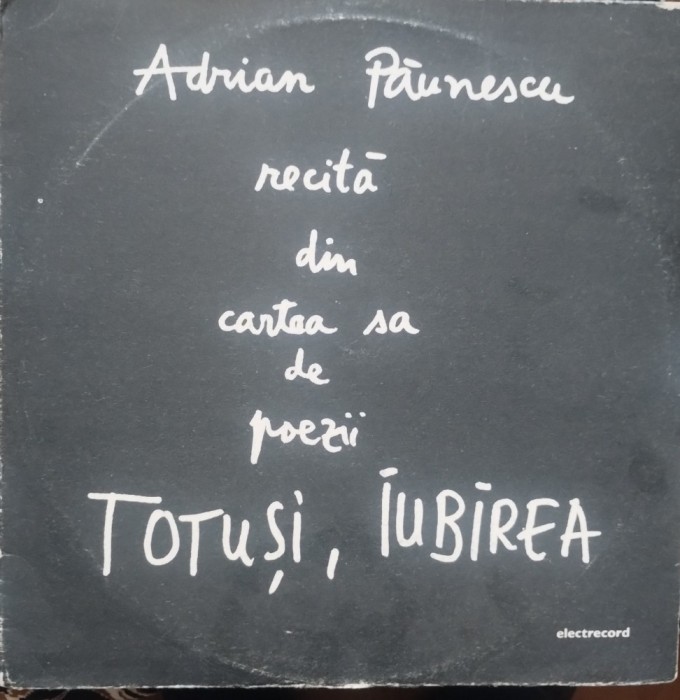 Vinil Adrian Păunescu Recita din cartea sa de poezii Totuși iubirea