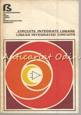 Circuite Integrate Liniare. Linear Integrated Circuits - Ing. D. Cracea